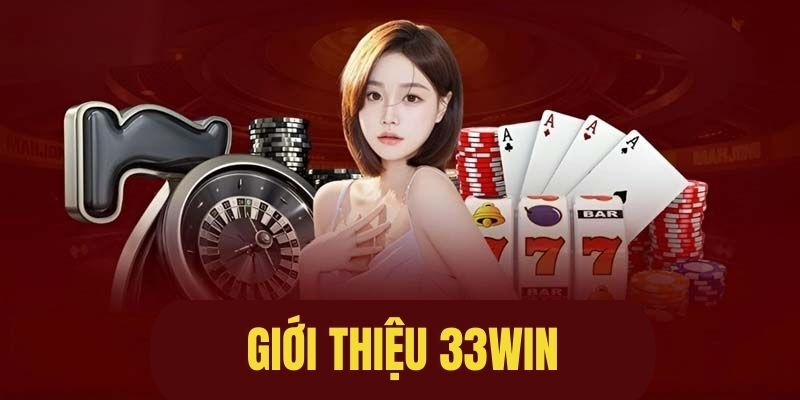 Thông tin cần biết về nhà cái 33WIN