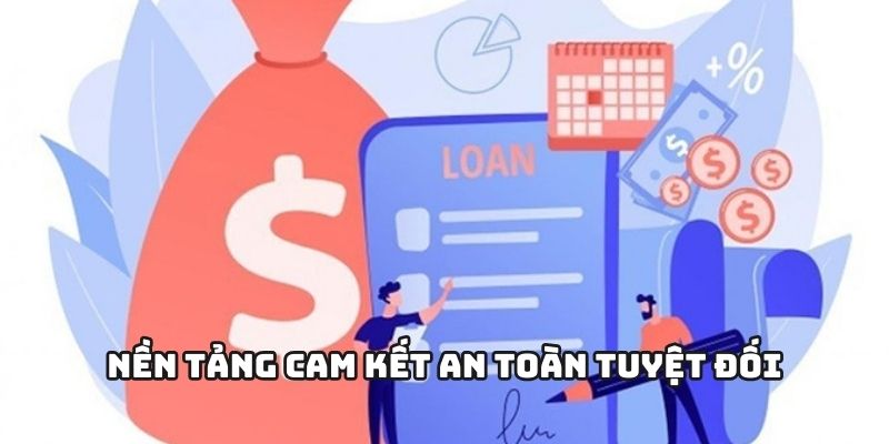 Nền tảng cam kết an toàn tuyệt đối