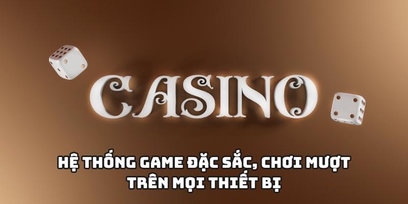 Hệ thống game đặc sắc, chơi mượt trên mọi thiết bị