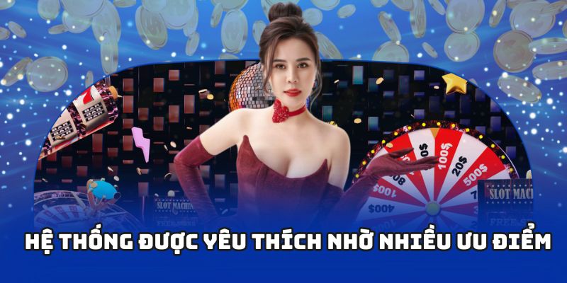 b52club được yêu thích là nhờ rất nhiều ưu điểm
