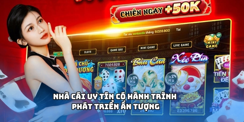 Nhà cái uy tín có hành trình phát triển ấn tượng