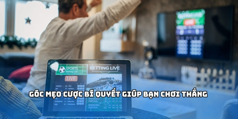 Góc mẹo cược bí quyết giúp bạn chơi thắng 