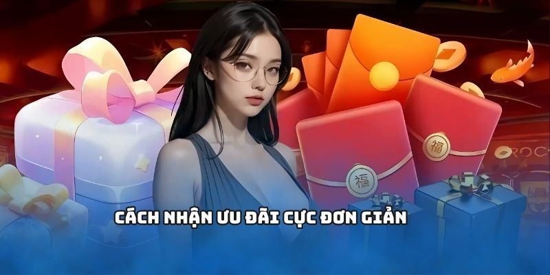 Cách nhận ưu đãi cực đơn giản