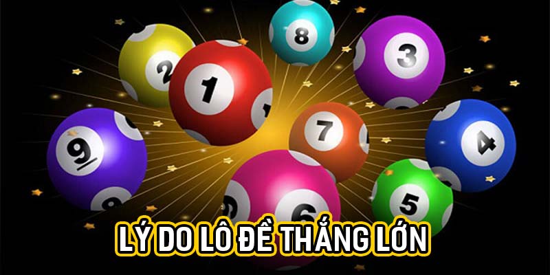 Lý do lô đề thắng lớn