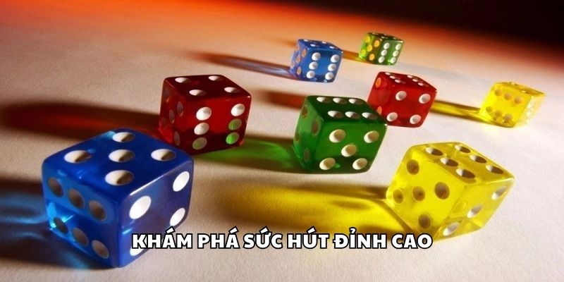 Khám phá sức hút đỉnh cao