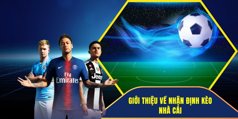 Nhận định kèo nhà cái là gì?