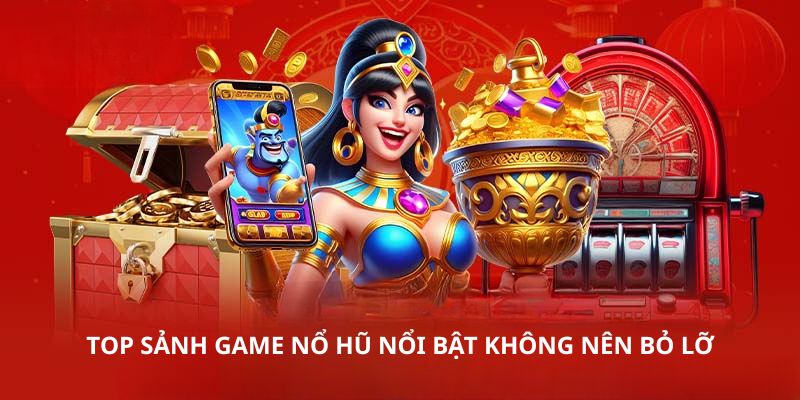 Top sảnh game Chơi Nổ Hũ QQ88 nổi bật không nên bỏ lỡ