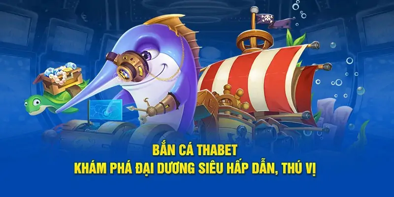 Tổng hợp mẹo chơi bắn cá Thabet giúp làm chủ trò chơi