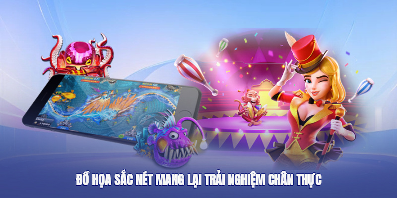 Đồ họa chất lượng cao giúp người chơi trải nghiệm chân thực