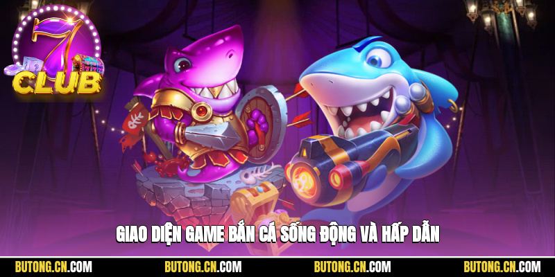Giao diện game bắn cá sống động và hấp dẫn người chơi