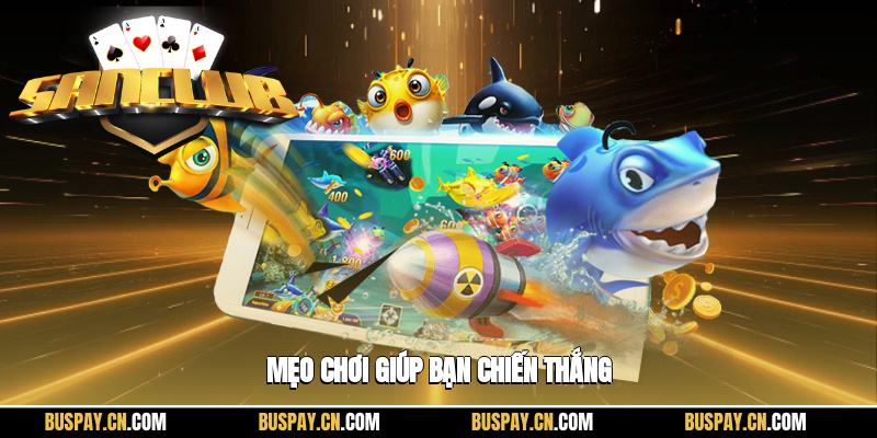 Mẹo chơi giúp bạn chiến thắng