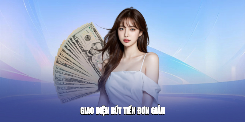 Giao diện Rút Tiền QQ88 đơn giản