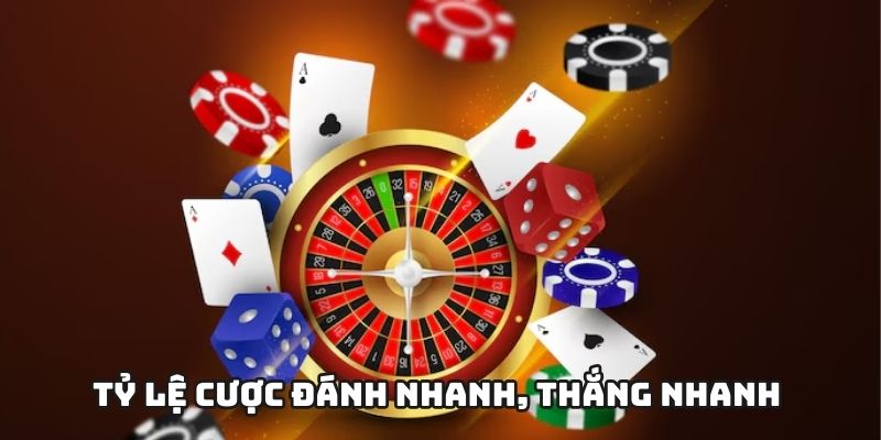 Tỷ lệ cược đánh nhanh, thắng nhanh 