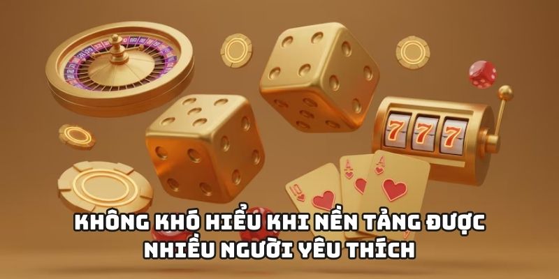 Không khó hiểu khi nền tảng được nhiều người yêu thích